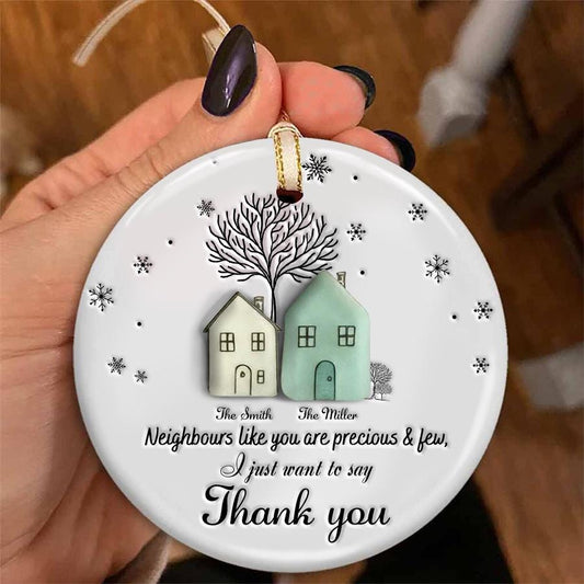 Neighbors Like You Are Precious Ceramic Ornament, Thank You Neighbor Gift, Best Neighbor Christmas Keepsake, Personalized Holiday Decoration