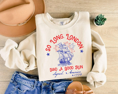 So Long London Had A Good Run Funny 4th Of July Shirt, Patriotic Shirt, Fourth Of July Tee Shirt, Trendy July 4th Shirt, USA T-shirt