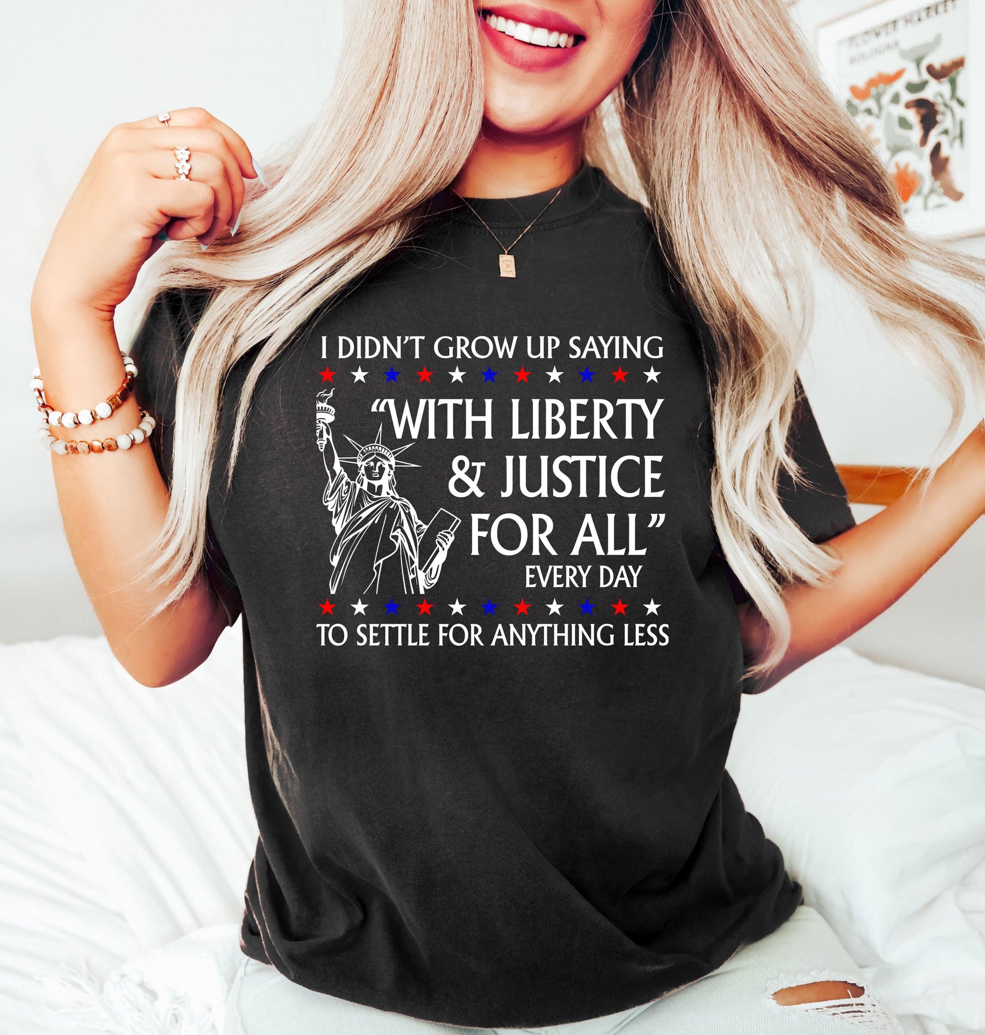 I Didnt Grow Up Saying With Liberty & Justice For All Every Day To Settle For Anything Less T Shirt,FDT Anti Trump MAGA Shirt