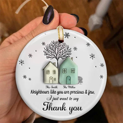 Neighbors Like You Are Precious Ceramic Ornament, Thank You Neighbor Gift, Best Neighbor Christmas Keepsake, Personalized Holiday Decoration