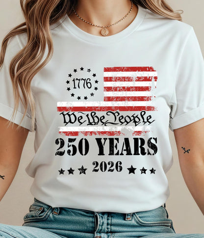 250th Anniversary Shirt: US 250 Years Patriotic Independence Day Tee July 4th Gift