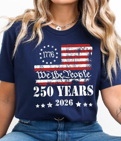250th Anniversary Shirt: US 250 Years Patriotic Independence Day Tee July 4th Gift