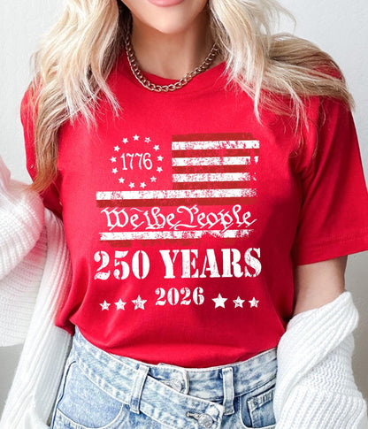 250th Anniversary Shirt: US 250 Years Patriotic Independence Day Tee July 4th Gift