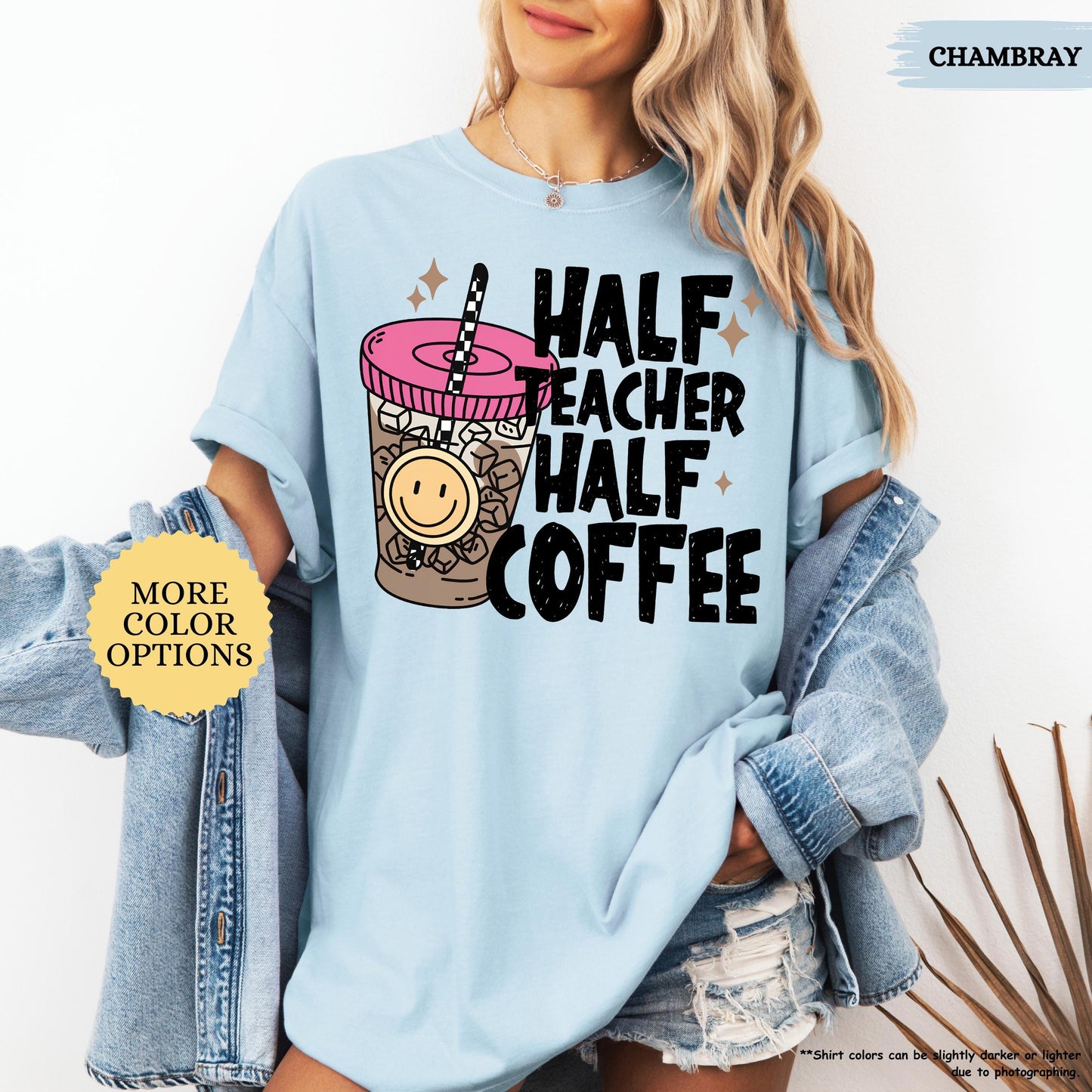Comfort Colors® Half Teacher Half Coffee Shirt, Teacher Coffee Shirt, Funny Teacher Shirt, Coffee Lover Gift, Teacher Gifts, Back To School