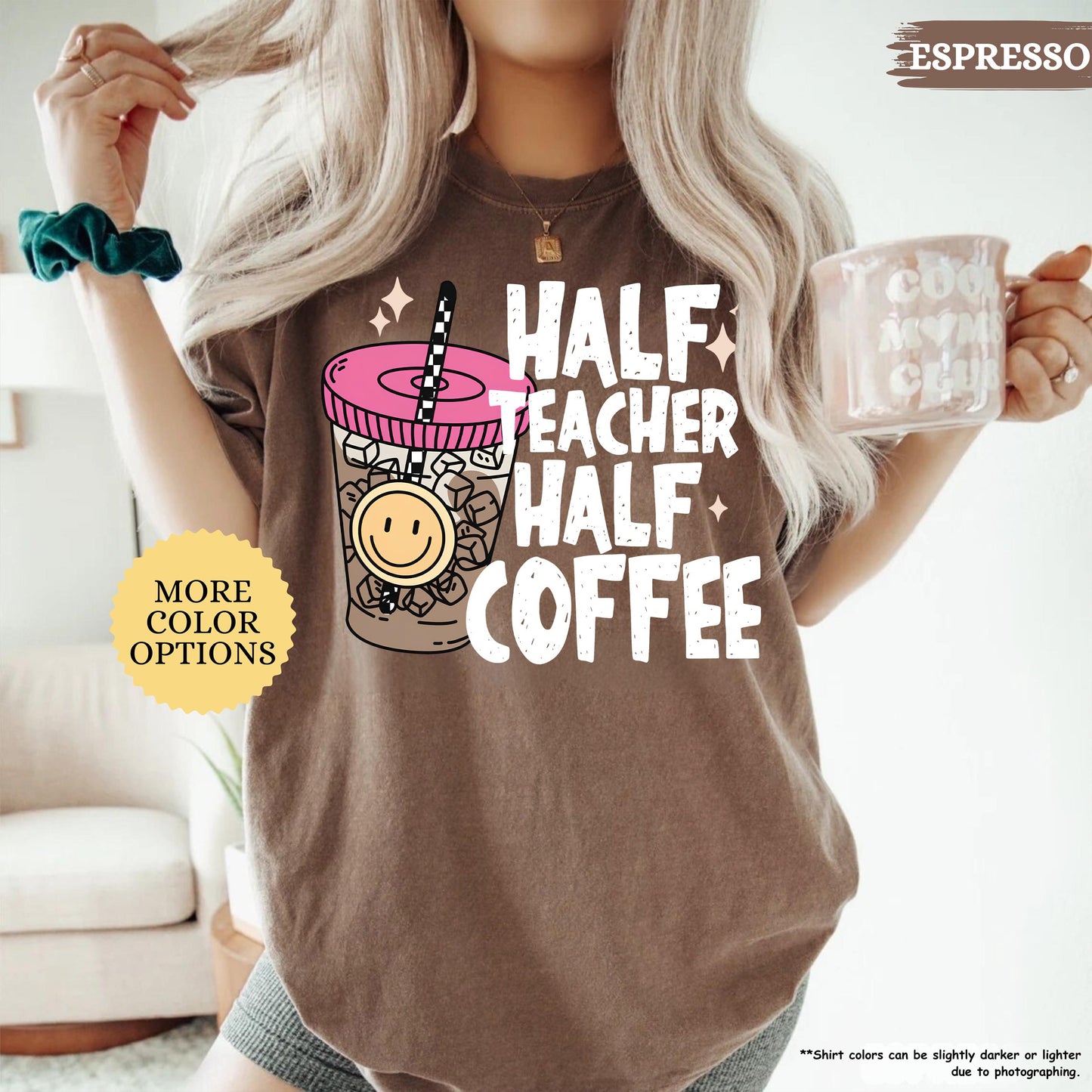 Comfort Colors® Half Teacher Half Coffee Shirt, Teacher Coffee Shirt, Funny Teacher Shirt, Coffee Lover Gift, Teacher Gifts, Back To School