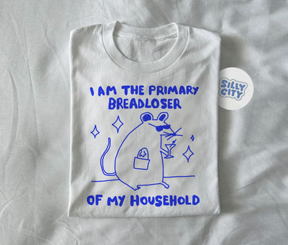 i am the primary breadloser of my household - unisex t shirt, rat t shirt, funny t shirt, drawing t shirt, meme shirt, rat gift