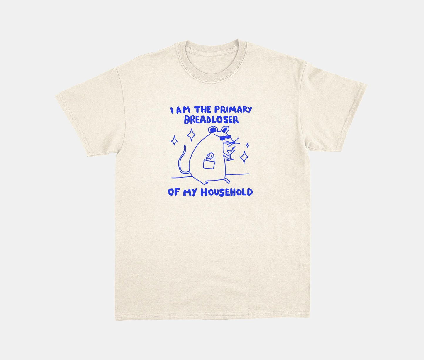 i am the primary breadloser of my household - unisex t shirt, rat t shirt, funny t shirt, drawing t shirt, meme shirt, rat gift