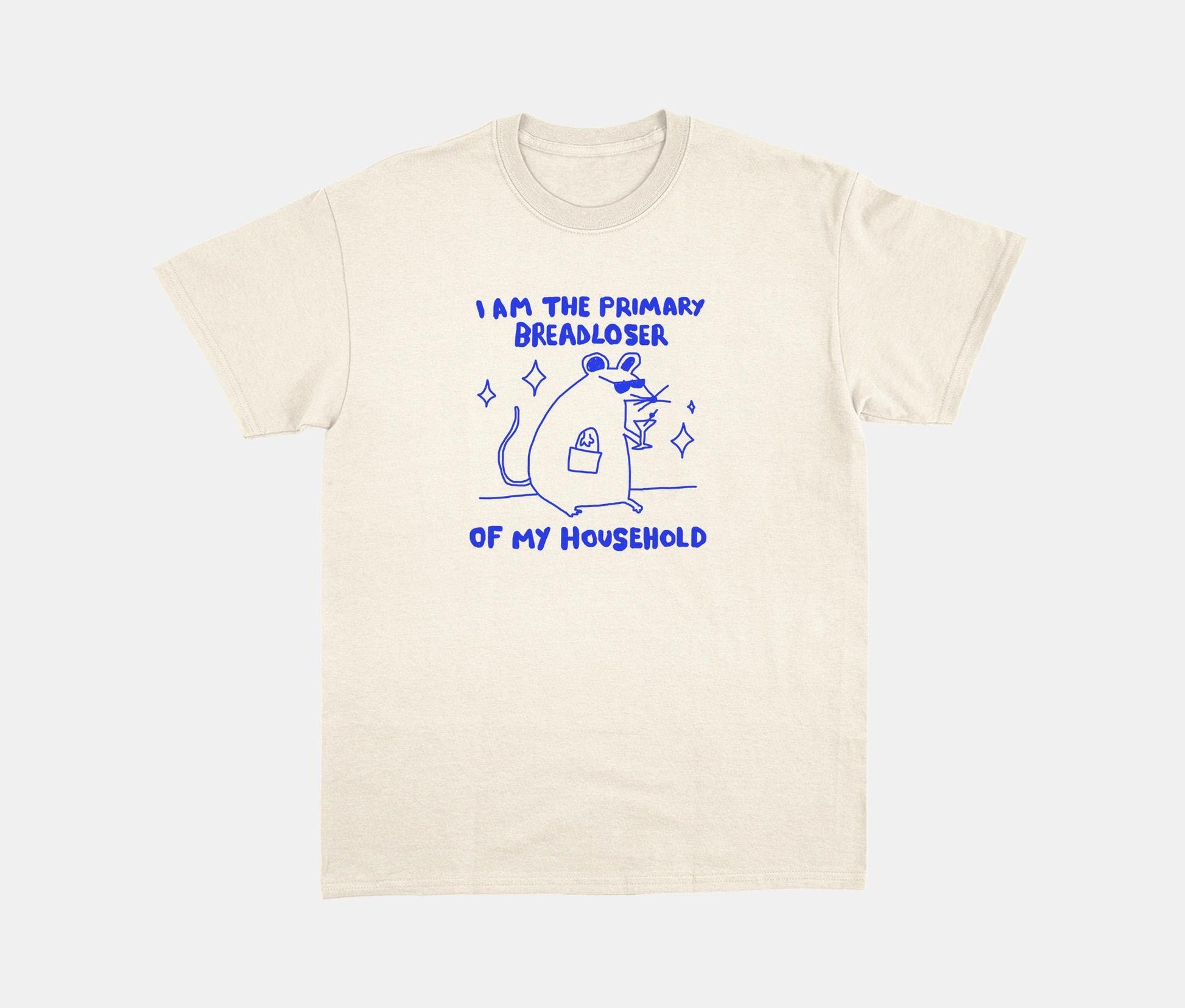 i am the primary breadloser of my household - unisex t shirt, rat t shirt, funny t shirt, drawing t shirt, meme shirt, rat gift
