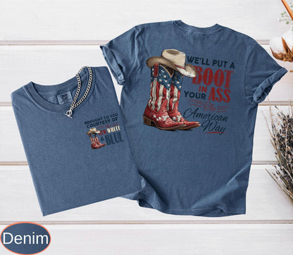 We'll Put A Boot In Your Ass It's The American Way Comfort Colors T-shirt, Toby Keith Shirt, 4th Of July Tee