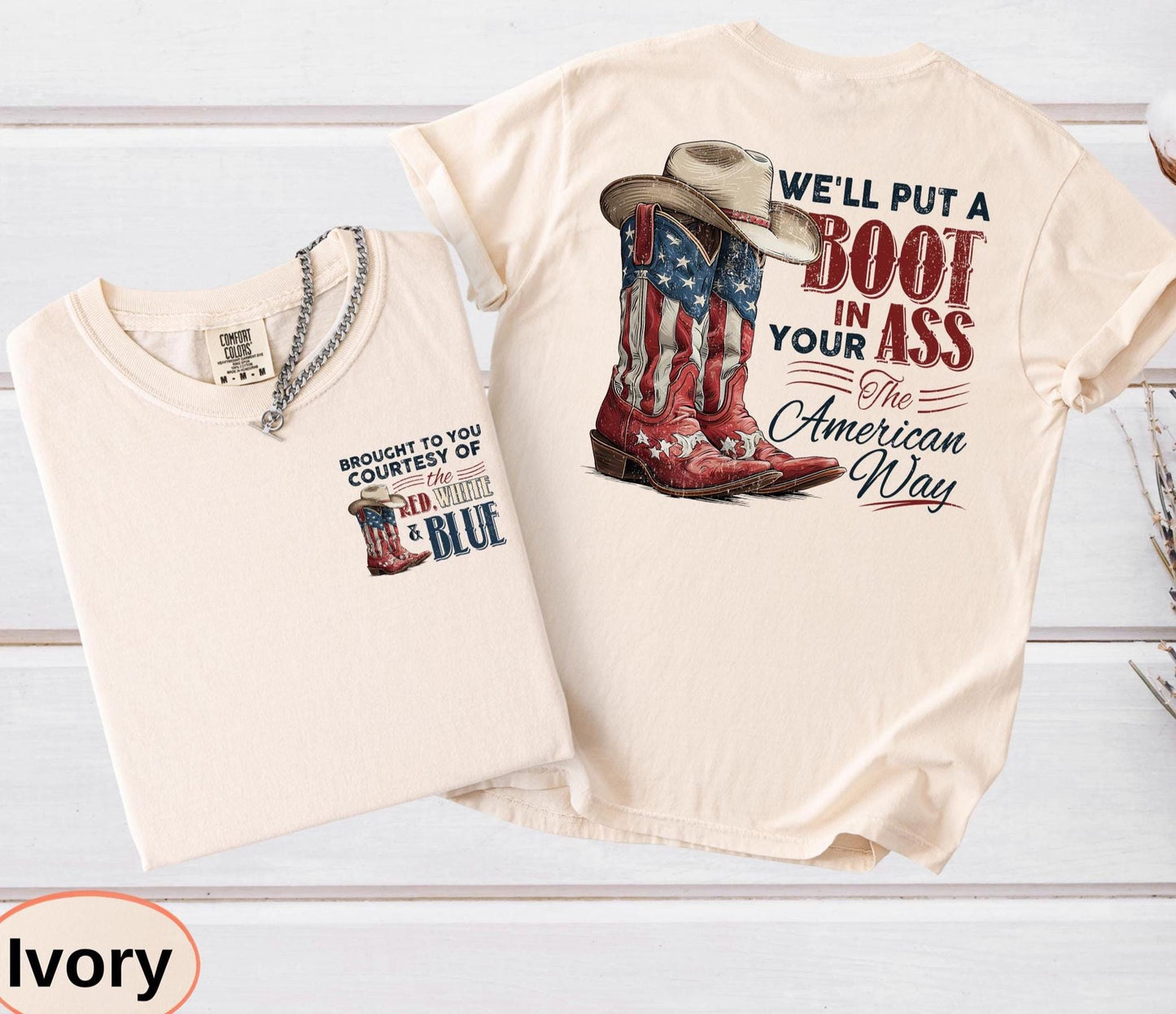 We'll Put A Boot In Your Ass It's The American Way Comfort Colors T-shirt, Toby Keith Shirt, 4th Of July Tee