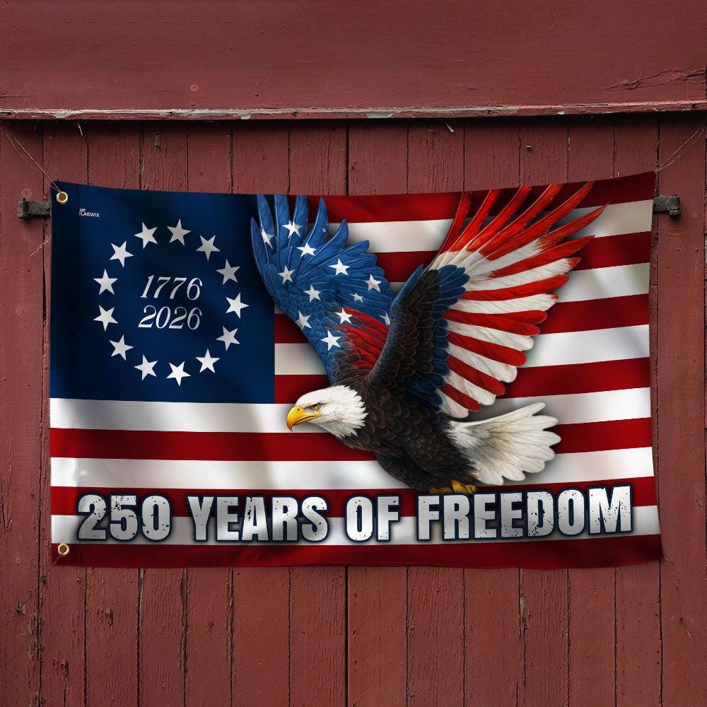 250 Years of Freedom Flag, 1776–2026 Eagle Betsy Ross Grommet Flag, 4th July, 250th Anniversary Gift