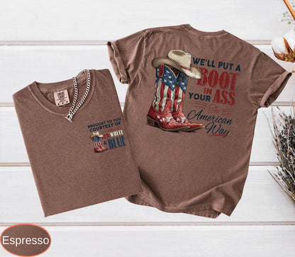 We'll Put A Boot In Your Ass It's The American Way Comfort Colors T-shirt, Toby Keith Shirt, 4th Of July Tee