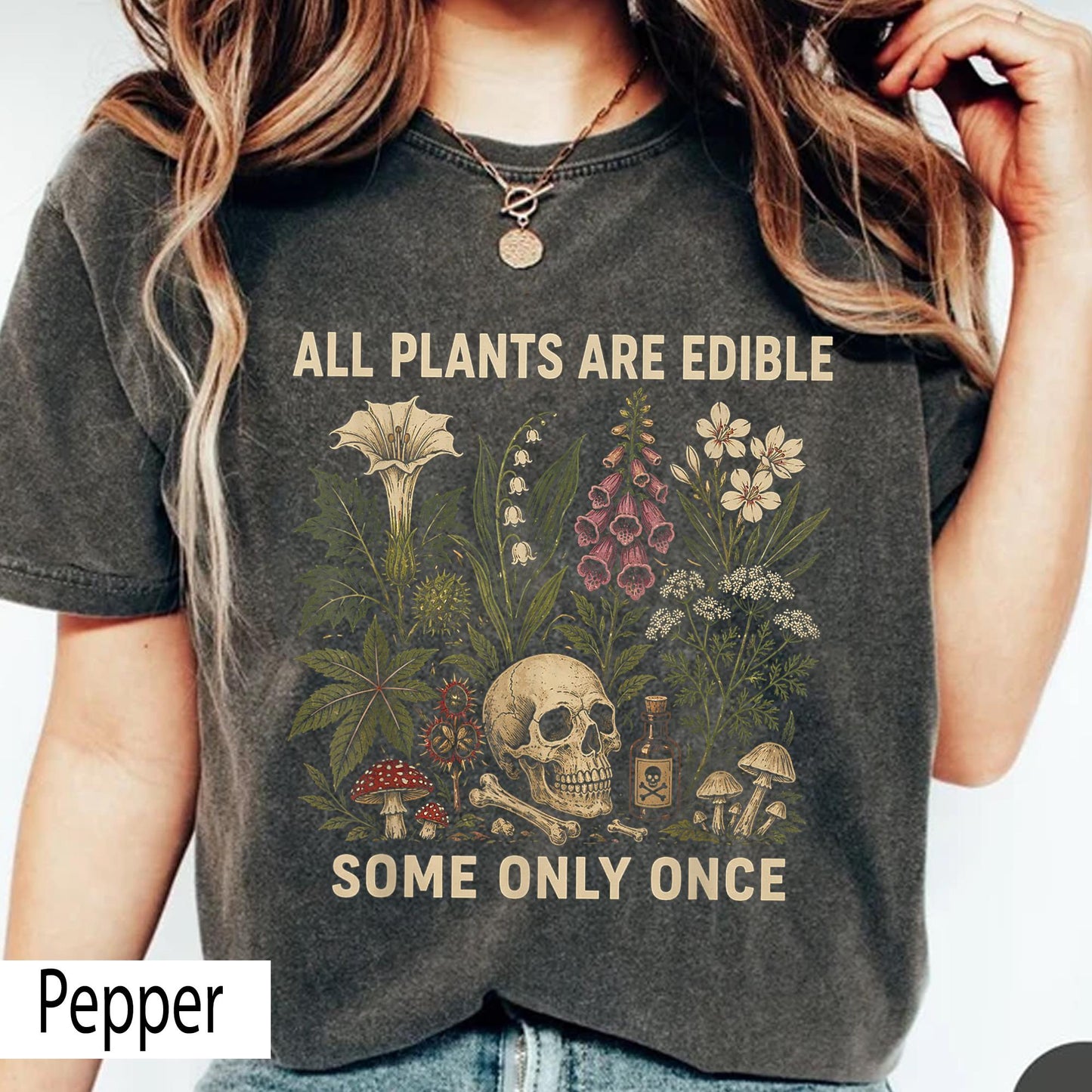 All Plants Are Edible Some Only Once Comfort Colors Shirt, Funny Gardening Tee, Dark Botanical Graphic Tshirt, Gothic Plant Lover Shirt