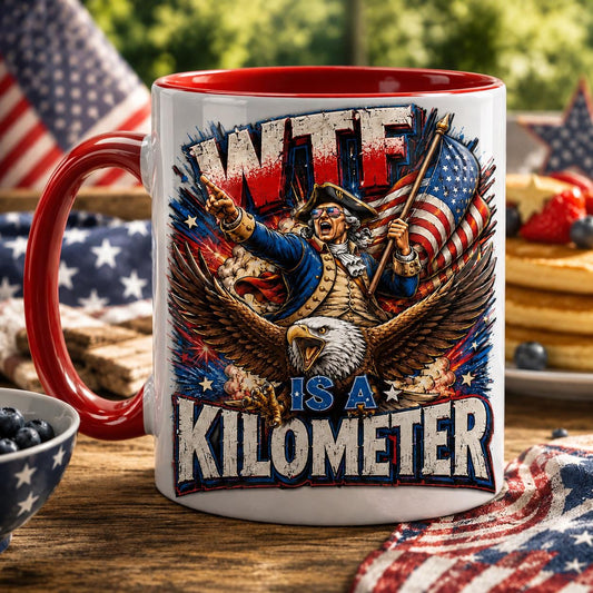 WTF Is A Kilometer Accent Mug, Funny 4th Of July Coffee Cup, Independence Day Gift, Founding Father Ceramic Mug Patriotic USA Meme Gift Cup