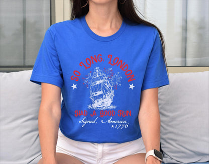 Patriotic Shirt Fourth Of July Tee Trendy July 4th So Long London Had A Good Run