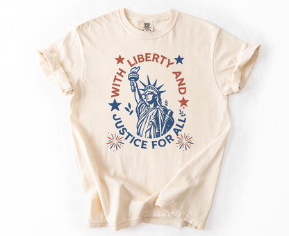 Comfort Colors Statue Of Liberty Shirt Patriotic USA 250 Anniversary Shirt Fourth Of July With Liberty and Justice For All Shirt for Women