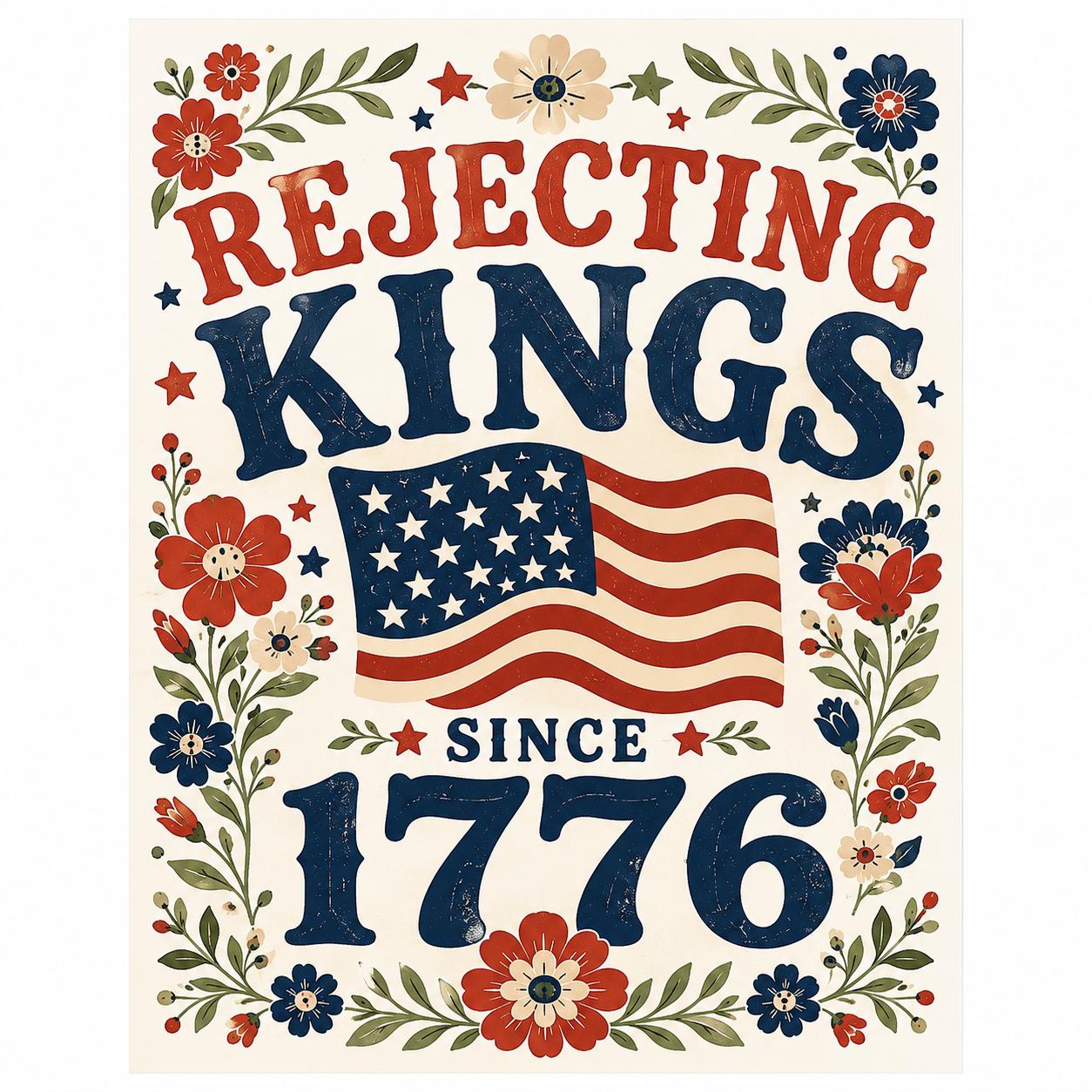 Rejecting Kings Since 1776 Garden Flag, Flower Flag, Pro Democracy Flag, Anti Authoritarianism Flag, No Kings Flag, Resist Flag