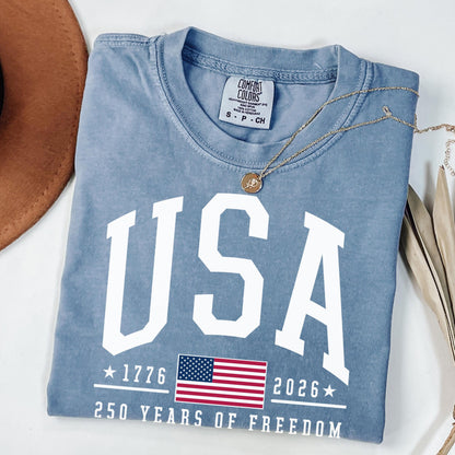 Comfort Colors® 250 Years of Freedom USA Shirt - 1776 -2026 American Flag - American Birthday - USA 250 Years of Freedom T-shirt - July 4th