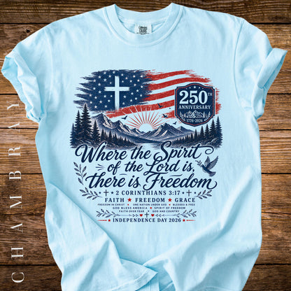 Where the Spirit of the Lord Is Freedom Shirt, American Flag Cross 250th Tee, Comfort Colors® Christian USA T-Shirt
