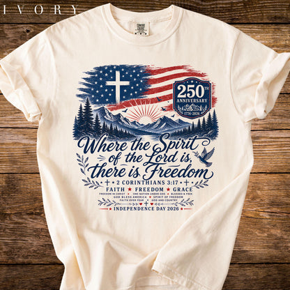 Where the Spirit of the Lord Is Freedom Shirt, American Flag Cross 250th Tee, Comfort Colors® Christian USA T-Shirt