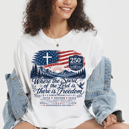 Where the Spirit of the Lord Is Freedom Shirt, American Flag Cross 250th Tee, Comfort Colors® Christian USA T-Shirt