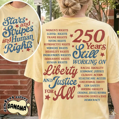 Stars and Stripes and Human Rights Comfort Colors Shirt, 250 Years America Still Working On Social Justice Tee, Liberal 4th of July Gift