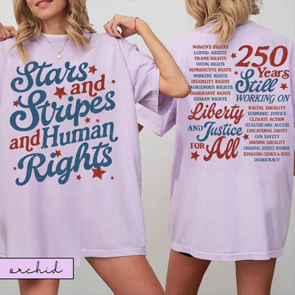 Stars and Stripes and Human Rights Comfort Colors Shirt, 250 Years America Still Working On Social Justice Tee, Liberal 4th of July Gift