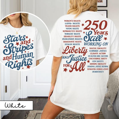 Stars and Stripes and Human Rights Comfort Colors Shirt, 250 Years America Still Working On Social Justice Tee, Liberal 4th of July Gift