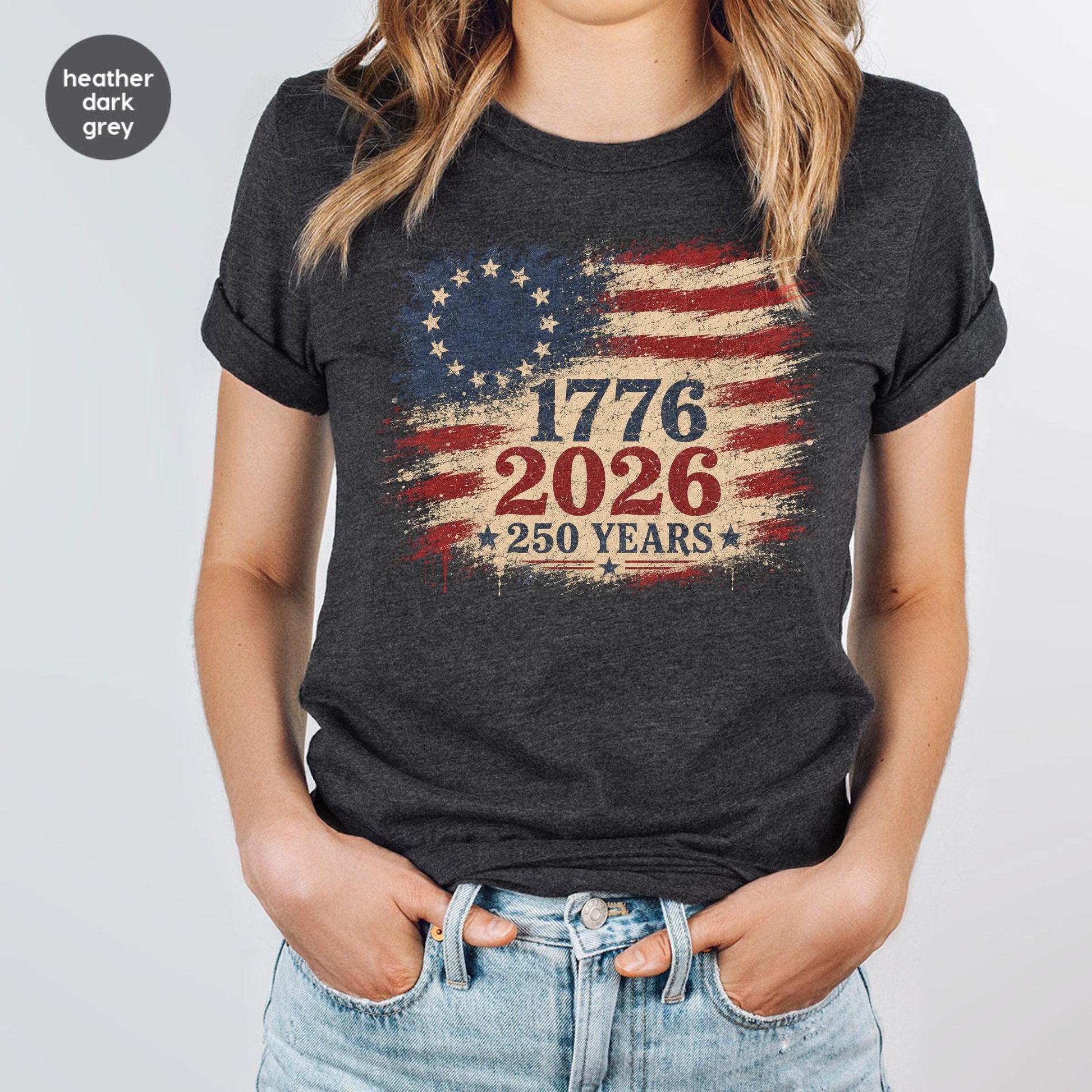 250th America Anniversary Shirt, 250 Years USA Flag Shirt, 1776 2026 T-shirt, America 250 Shirt, 1776 2026 Patriotic Tee, Semiquincentennial