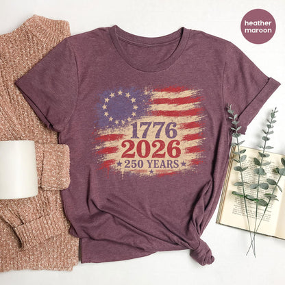 250th America Anniversary Shirt, 250 Years USA Flag Shirt, 1776 2026 T-shirt, America 250 Shirt, 1776 2026 Patriotic Tee, Semiquincentennial