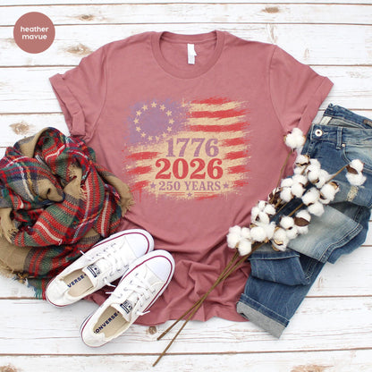 250th America Anniversary Shirt, 250 Years USA Flag Shirt, 1776 2026 T-shirt, America 250 Shirt, 1776 2026 Patriotic Tee, Semiquincentennial