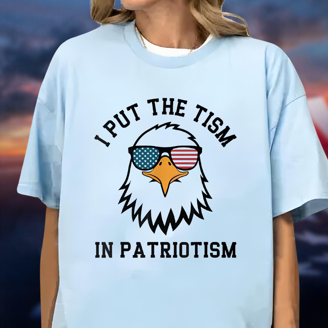 I Put The Tism In Patriotism T-Shirt, American Eagle Flag Tee, Retro Patriotic Humor Gift
