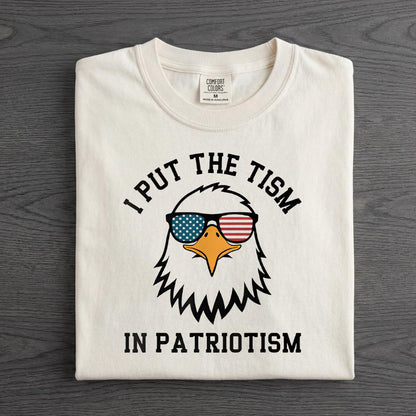 I Put The Tism In Patriotism T-Shirt, American Eagle Flag Tee, Retro Patriotic Humor Gift