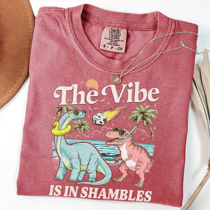 The Vibe Is In Shambles Shirt, Funny Dinosaur Crewneck, Cute Mental Health Tee Gift, Gift For Her, Comfort Colors®, Trendy Beach Graphic Tee