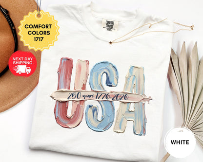 Comfort Colors USA Faux Paint Stroke Shirt, 250 Years 1776-2026 T-Shirt, Patriotic Tee