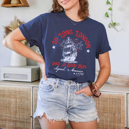 Patriotic Shirt Fourth Of July Tee Trendy July 4th So Long London Had A Good Run