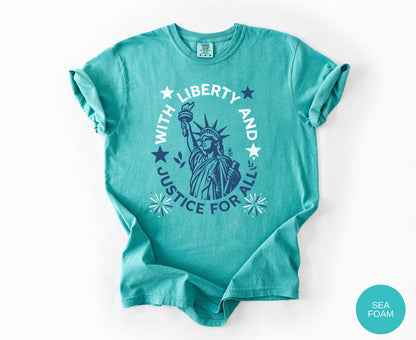 Comfort Colors Statue Of Liberty Shirt Patriotic USA 250 Anniversary Shirt Fourth Of July With Liberty and Justice For All Shirt for Women