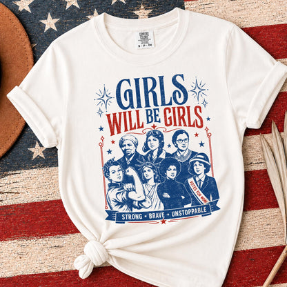 Girls Will Be Girls Patriotic Feminist T-shirt, 4th Of July Shirt, Usa Independence Day Tee, Women Rights Shirt, Gift For Her