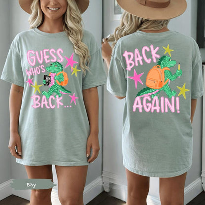 Guess Who's Back Teacher Comfort Colors® Shirt | Funny Gator Back To School Teacher Tshirt Tee Shirt | First Day Of School Teacher Tee Shirt