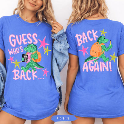 Guess Who's Back Teacher Comfort Colors® Shirt | Funny Gator Back To School Teacher Tshirt Tee Shirt | First Day Of School Teacher Tee Shirt