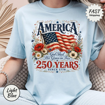 Comfort Colors® 250 Years Flag & Poppies Shirt, Patriotic Floral T-Shirt, God Shed His Grace on Thee Tee, 250th Anniversary Shirt