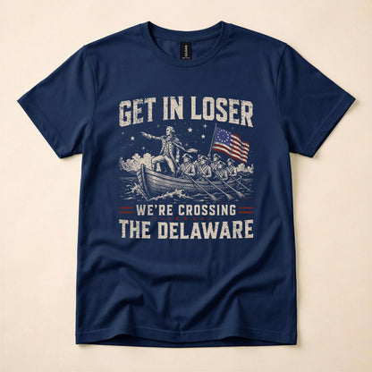 Get In Loser We're Crossing The Delaware Shirt, Funny George Washington Tee, 4th of July 250th Anniversary T-Shirt, Patriotic History Meme