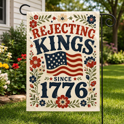 Rejecting Kings Since 1776 Garden Flag, Flower Flag, Pro Democracy Flag, Anti Authoritarianism Flag, No Kings Flag, Resist Flag