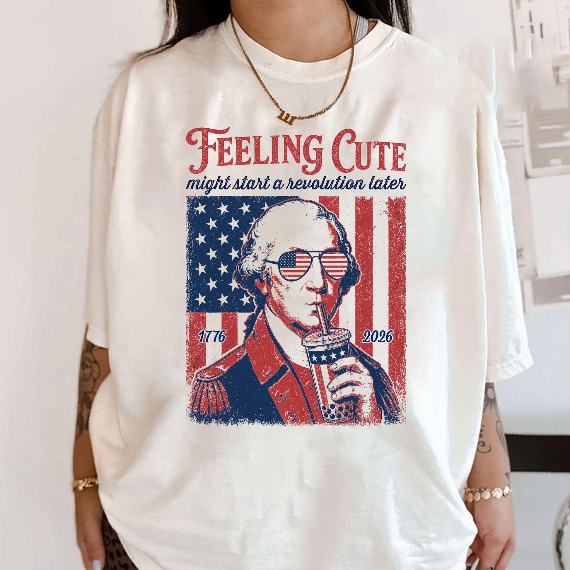 Funny 4th of July Shirt, George Washington Boba Tea Tee, 1776 2026 Feeling Cute Meme, 250th Anniversary Patriotic Gift, US History Lover