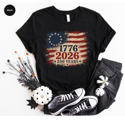 250th America Anniversary Shirt, 250 Years USA Flag Shirt, 1776 2026 T-shirt, America 250 Shirt, 1776 2026 Patriotic Tee, Semiquincentennial