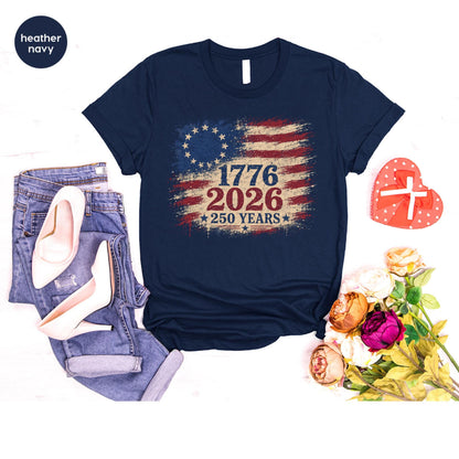 250th America Anniversary Shirt, 250 Years USA Flag Shirt, 1776 2026 T-shirt, America 250 Shirt, 1776 2026 Patriotic Tee, Semiquincentennial