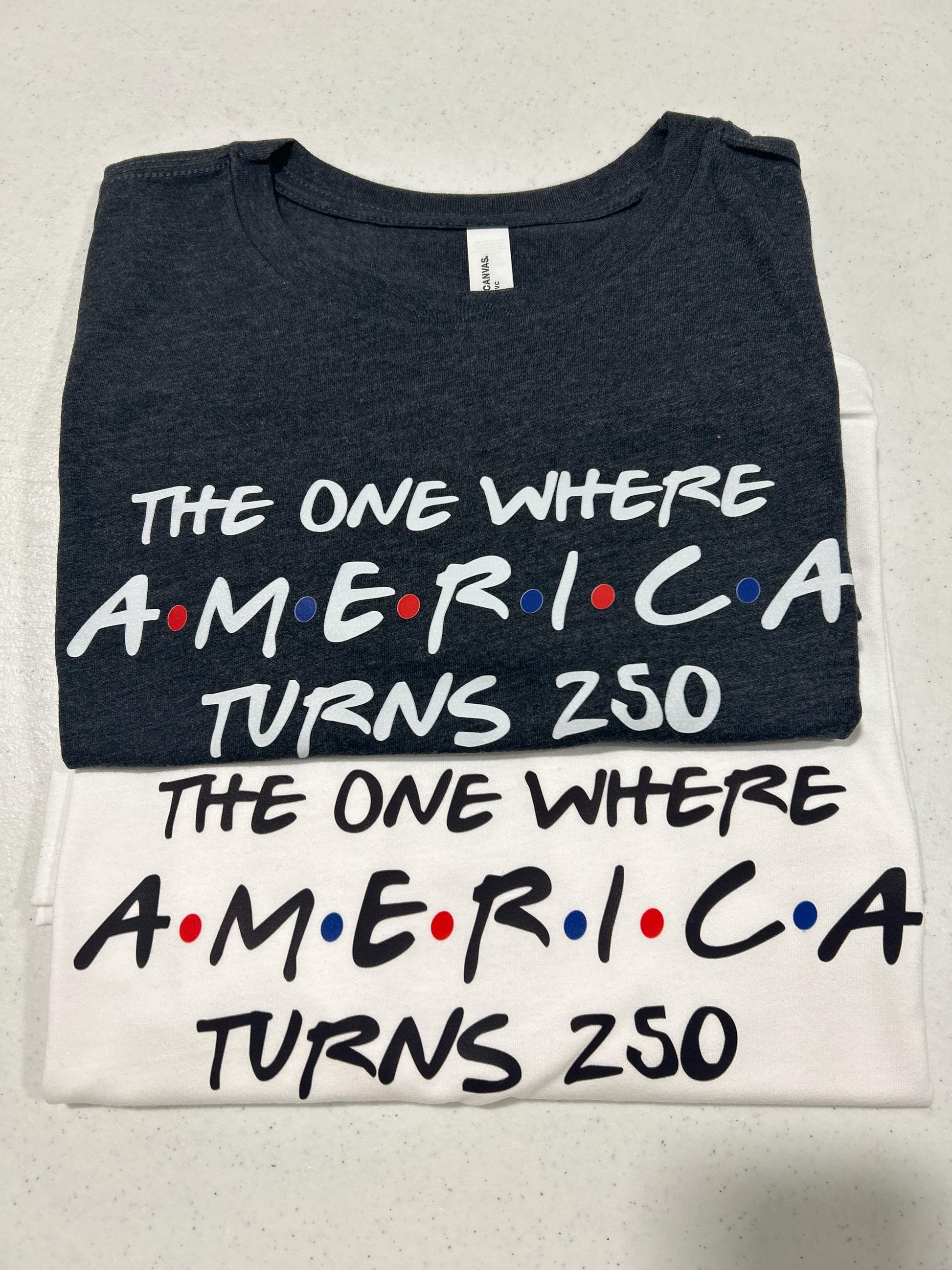 4th Of July Shirt America 250th Anniversary Tee, The One Where America Turns 250 Years Tshirt, 1776 2026 USA Shirts, Independence Day Shirt
