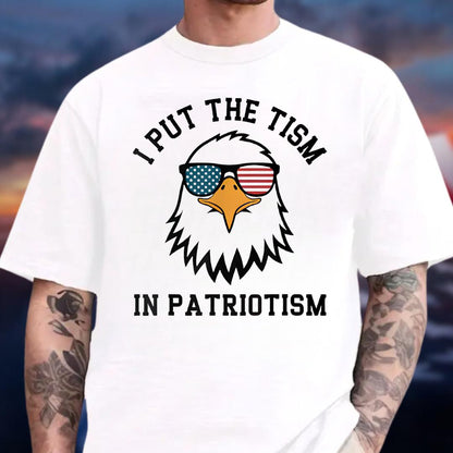 I Put The Tism In Patriotism T-Shirt, American Eagle Flag Tee, Retro Patriotic Humor Gift