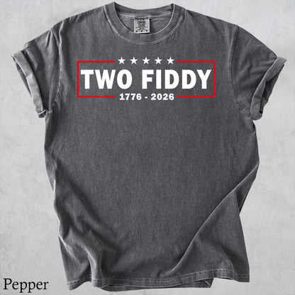 Two Fiddy Shirt, USA 250 Years Tee, Funny Patriotic Graphic Tee, 1776 2026 Shirt, 4th of july Gift, Comfort Colors, Independence Day