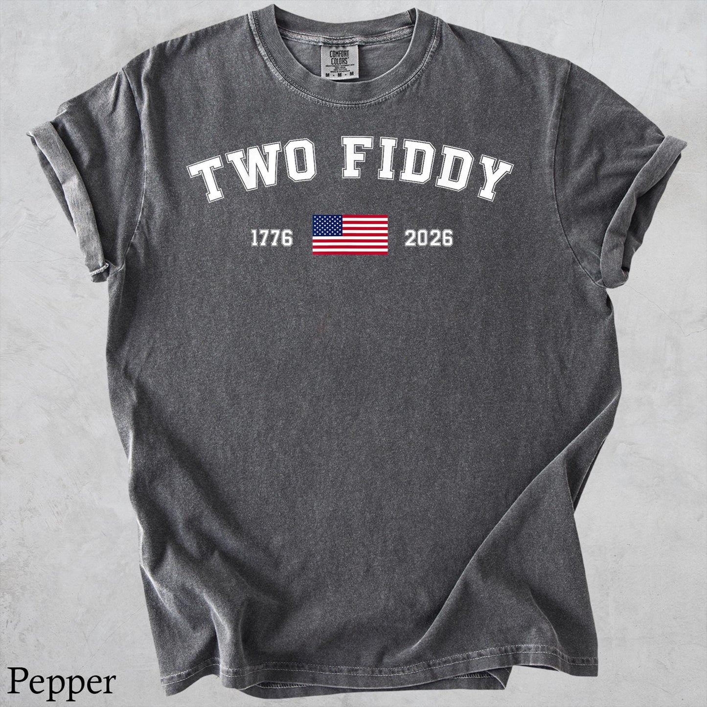 4th Of July Two Fiddy Shirt, 1776 2026 Patriotic Tee, American Flag Graphic Shirt, USA Anniversary Birthday Gift, Comfort Colors T-Shirt